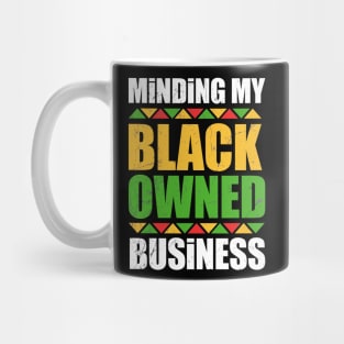 minding my black owned business movement Mug